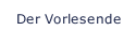 Der Vorlesende